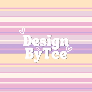 May include: A pastel pink and yellow striped background with the text "Design By Tce" in white with small hearts around the text.