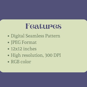 May include: Features of a digital seamless pattern: JPEG format, 12x12 inches, high resolution at 300 DPI, and RGB color.