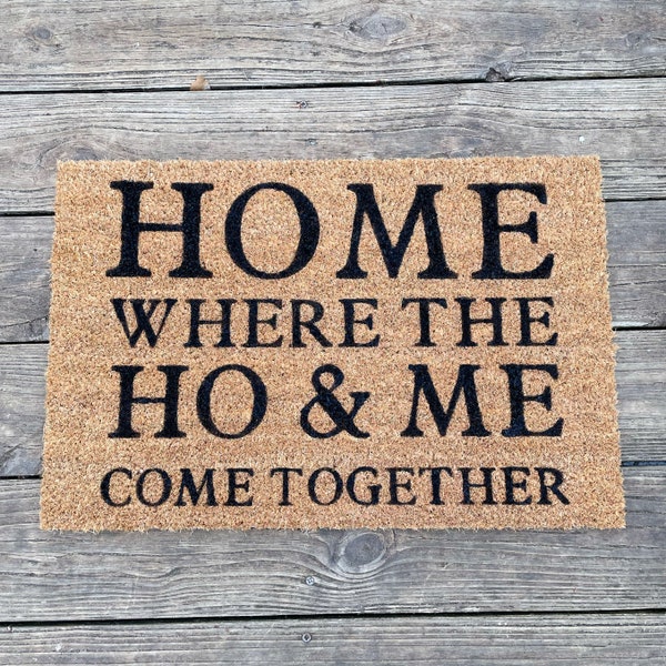 Home is Where the Ho and Me Come Together Etsy