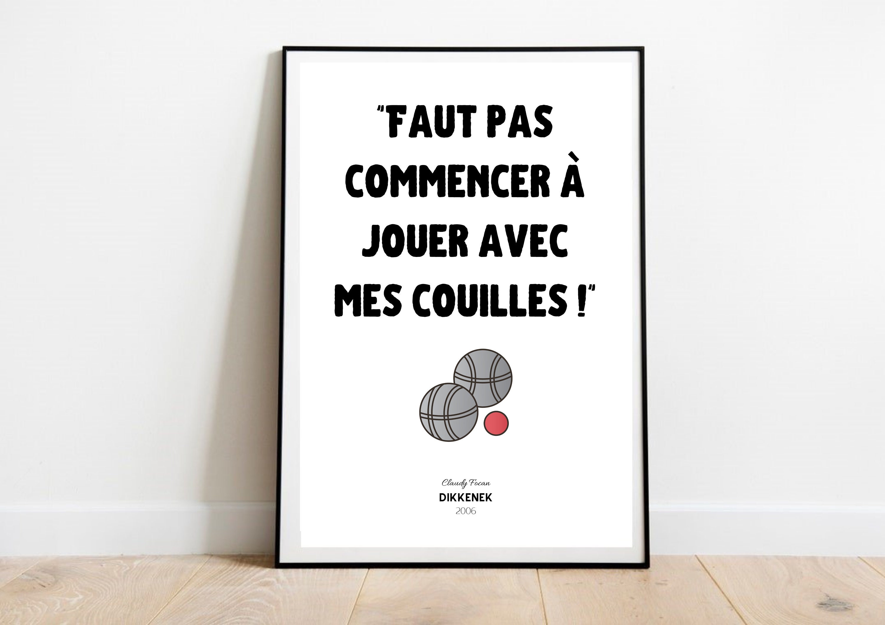 Affiche Cinéma - Dikkenek Boules Réplique Culte Made in France Idée Cadeau