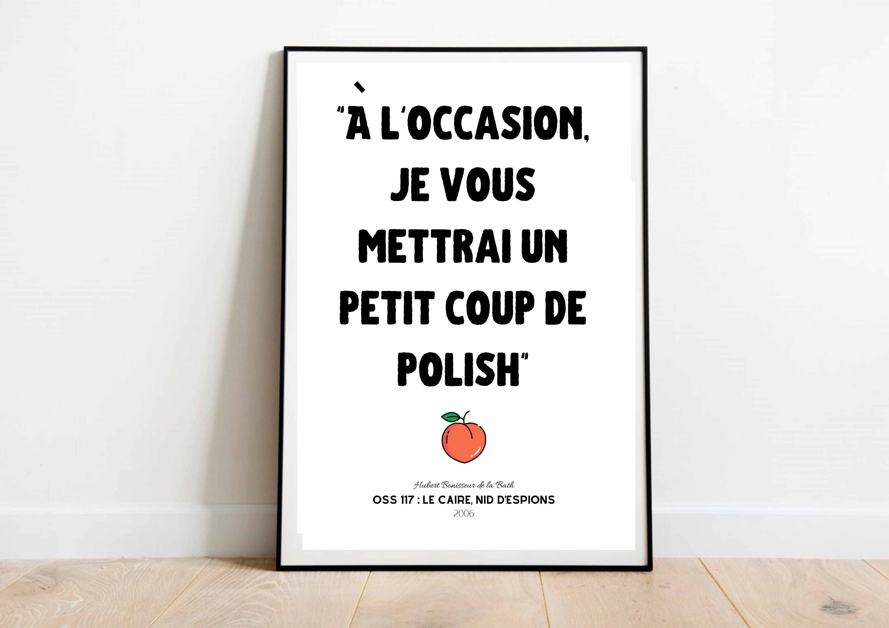 Affiche Cinéma - Oss 117 avec ou Sans Cadre Réplique Culte Idée Cadeau Fête Des Mères Pères Mamies P