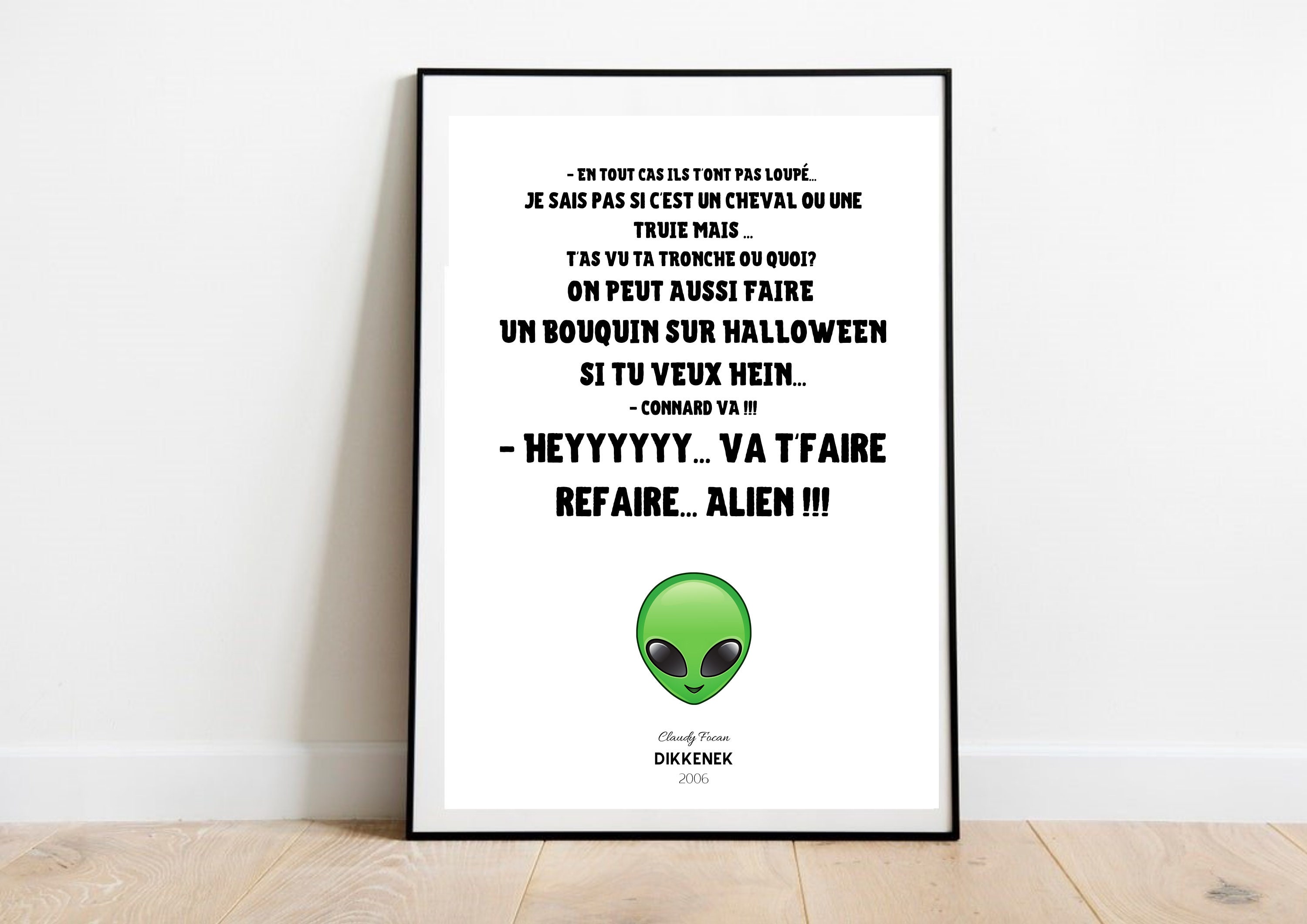 Affiche Cinéma - Dikkenek Alien Réplique Culte Made in France Idée Cadeau