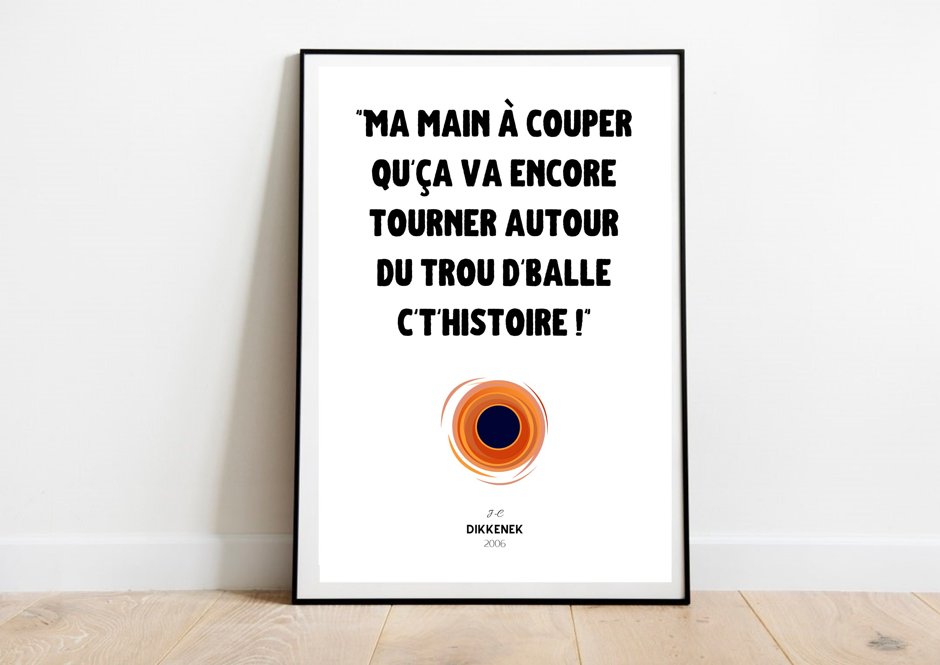 Affiche Cinéma - Dikkenek Trou Réplique Culte avec ou Sans Cadre Fête Des Pères Mères Mamies Papys A