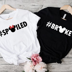 Broke and Spoiled Shirts, Couple Shirt, Funny Shirt, Anniversary Shirts, Disney Trip Shirt, Disney Group Shirt, Family Shirt, Holiday Shirt,