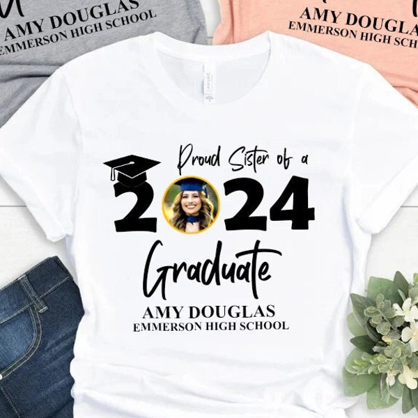 Personalized Graduation Shirts, Add The Photo Graduation Shirt, Proud Mom of a 2024 Graduate Shirts, Class of 2024 Family Graduation Shirts