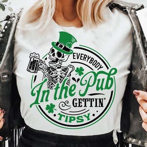 Everybody in the pub gettin'Tipsy shirt, Shenanigans Shirt, Drinking Shirt, Irish Shirt, Lucky Shirt, saint patricks day,st paddys day shirt