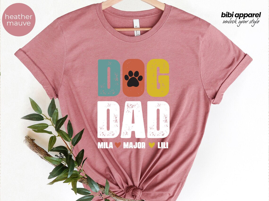 Dog Dad Shirt With Dog Names Personalized Gift for Dog Dad Etsy