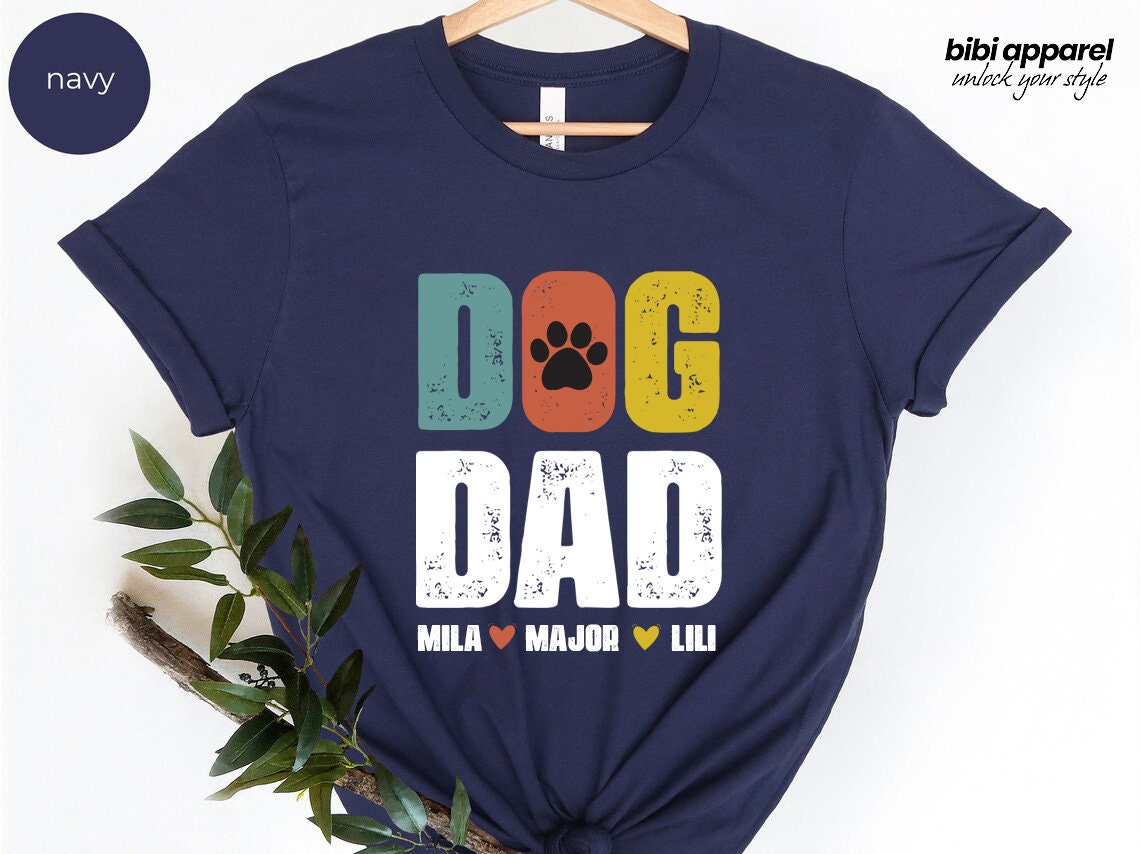 Dog Dad Shirt With Dog Names Personalized Gift for Dog Dad Etsy