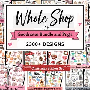 May include: A digital product display showcasing various sticker sets for Goodnotes. The image includes sets for Christmas, Autumn, Summer, and everyday use, with the text "Whole Shop of Goodnotes Bundle and Png's 2300+ Designs."