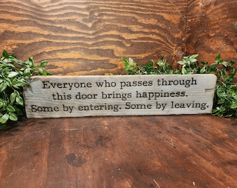 Everyone Who Passes Through This Door Bring Happiness