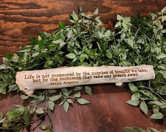Handmade Driftwood Maya Angelou Quote Art