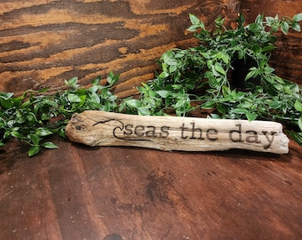 Handmade Driftwood Sign: Seas the Day, Coastal Decor