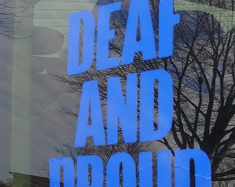 Deaf and Proud Window decal, sticker, deaf sticker, american sign language, Deaf and proud window sticker, car sticker, hard of hearing