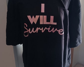 Survive, survivor, cancer free, cancer survivor, I will survive, illness, inspirational shirt
