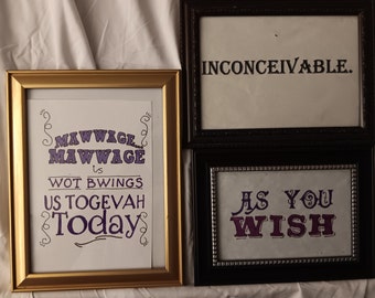 Princess Bride, three signs, "As you wish," "inconceivable," and "Mawwage". Trio of sayings from the movie, Princess Buttercup, Wesley