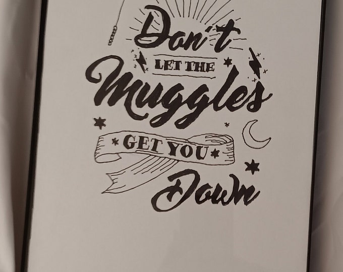 Featured listing image: Harry Potter inspired, Muggles, Inspirational phrase, Creative lettering, encouragement, motivational saying