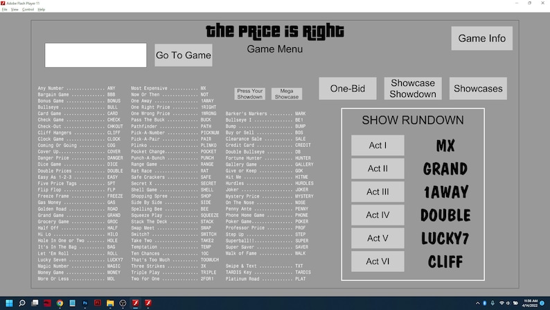 Puede incluir: Una pantalla de computadora que muestra un men&uacute; de juego para un juego de "Price is Right". El men&uacute; enumera varias opciones de juego, que incluyen "Any Number", "Bargain Game", "Bonus Game" y m&aacute;s. La pantalla tambi&eacute;n muestra una secci&oacute;n "Show Rundown" con los nombres de las diferentes rondas del juego, que incluyen "Act I: MX", "Act II: GRAND", "Act III: 1AWAY", "Act IV: DOUBLE", "Act V: LUCKY7" y "Act VI: CLIFF".