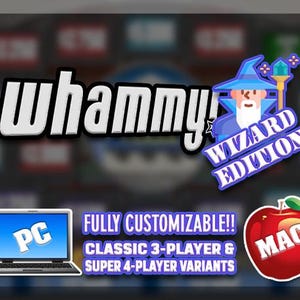 May include: A graphic for a game called "Whammy! Wizard Edition" featuring a wizard illustration, a laptop labeled "PC", and an apple labeled "MAC". Text includes "FULLY CUSTOMIZABLE!!" and "CLASSIC 3-PLAYER & SUPER 4-PLAYER VARIANTS".