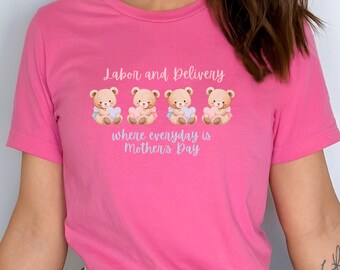Labor and Delivery Nurse Shirt, Labor and Delivery shirt