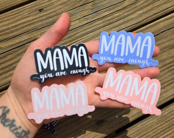 Mama You Are Enough sticker, Mama sticker, Mom vinyl sticker, Blue Mama sticker