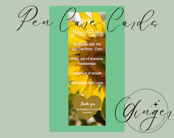 May include: A sunflower-themed card with the text "Pen Care Cards" and "Pen Care" in a handwritten font. The card also includes the text "Refillable with Ink Joy Gel Pens. 7mm", "Keep out of extreme heat/temps", "Keep out of mouth", "Handmade with Love", and "Thank you for shopping my small business".