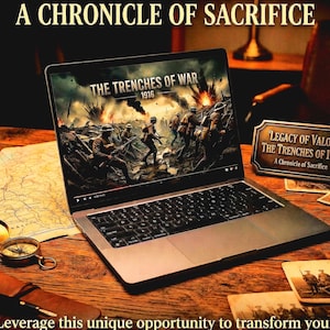 May include: A laptop displaying a video titled The Trenches of War 1916, surrounded by a map, a compass, a fountain pen, and vintage photographs. A plaque reads Legacy of Valor The Trenches of 1916 A Chronicle of Sacrifice. Text reads The Trenches of 1916.