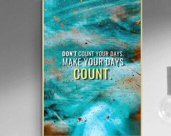 Inspirational Canvas Painting: "Make Your Days Count" Modern Wall Art
