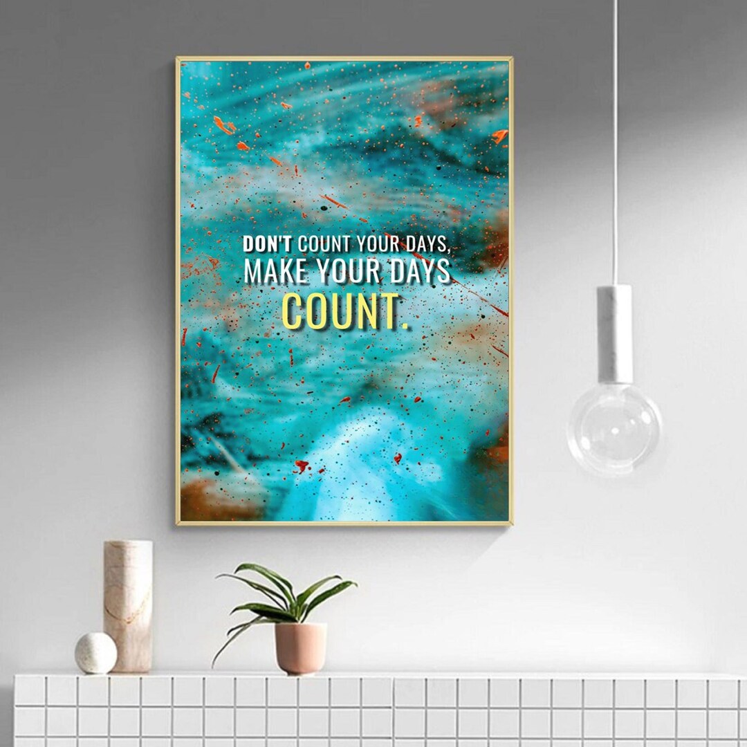 DON'T Count Your Days, Make Your Days Count INSPIRATIONAL Canvas