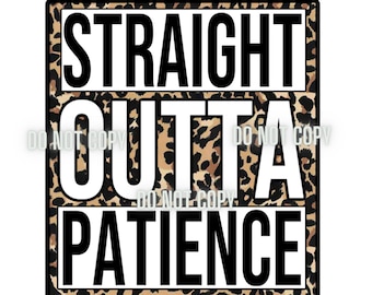 straight outta patience mom life sublimation png download for shirts