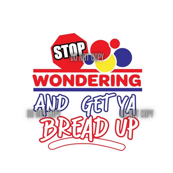 stop wondering and get ya bread up ready to press sublimation/DTF heat transfer for shirts/cup etc