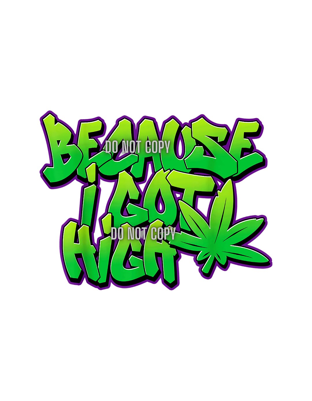 Because I Got High Sublimation Png Digital Download Etsy