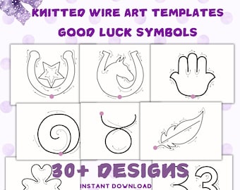 May include: A set of nine black and white printable templates for knitted wire art. The templates feature good luck symbols such as a horseshoe, a four-leaf clover, a hand of Fatima, a feather, a spiral, a number three, and a bull's eye. The text "30+ DESIGNS" and "INSTANT DOWNLOAD (NO PHYSICAL ITEM)" is included in the image.
