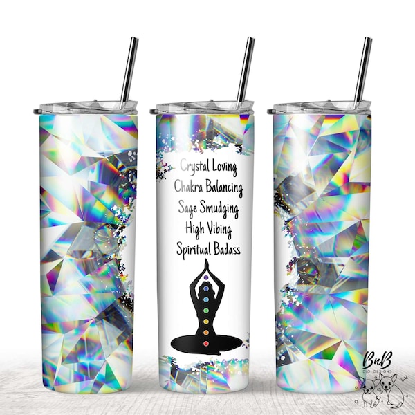 Crystals Chakra Zen Girl Snarky Saying About Being a Spiritual Badass PNG Digital Download for 20 oz Straight Skinny Tumbler Sublimation