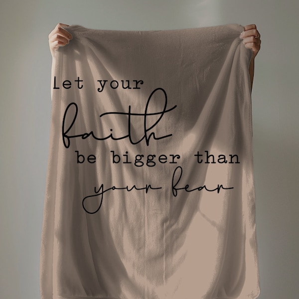 Christian Faith brown Blanket, Prayer blanket, Comfy blanket, Let your faith be bigger that your fear blanket