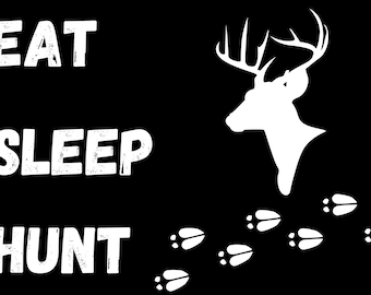 Eat Sleep Hunt SVG File, Hunting Digital File, Deer Hunting SVG