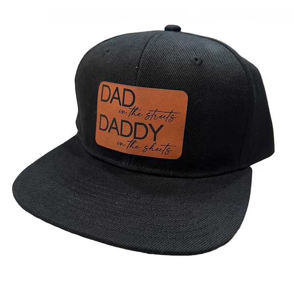 DAD in the streets DADDY in the sheets / Father’s Day Gift / Funny Hat/Snapback/Father's Day Gift/Gift for Husband/New Dad/Gift for Dad