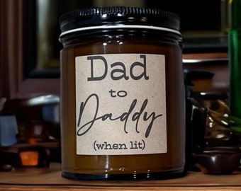 Dad to Daddy Candle | Lavender Scent | Adult Humor | Couples | Custom Candle | Funny | Snarky Candle | Gift For Dad | Father’s Day Gift