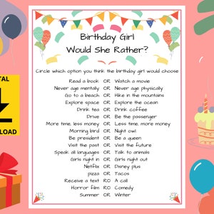 May include: A printable game for a birthday girl. The game asks "Would she rather?" and lists a series of choices. The game is decorated with colorful balloons, confetti, and a birthday cake.