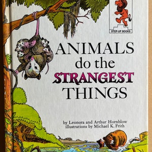 Animals Do The Strangest Things by Leonora and Arthur Hornblow (1964)