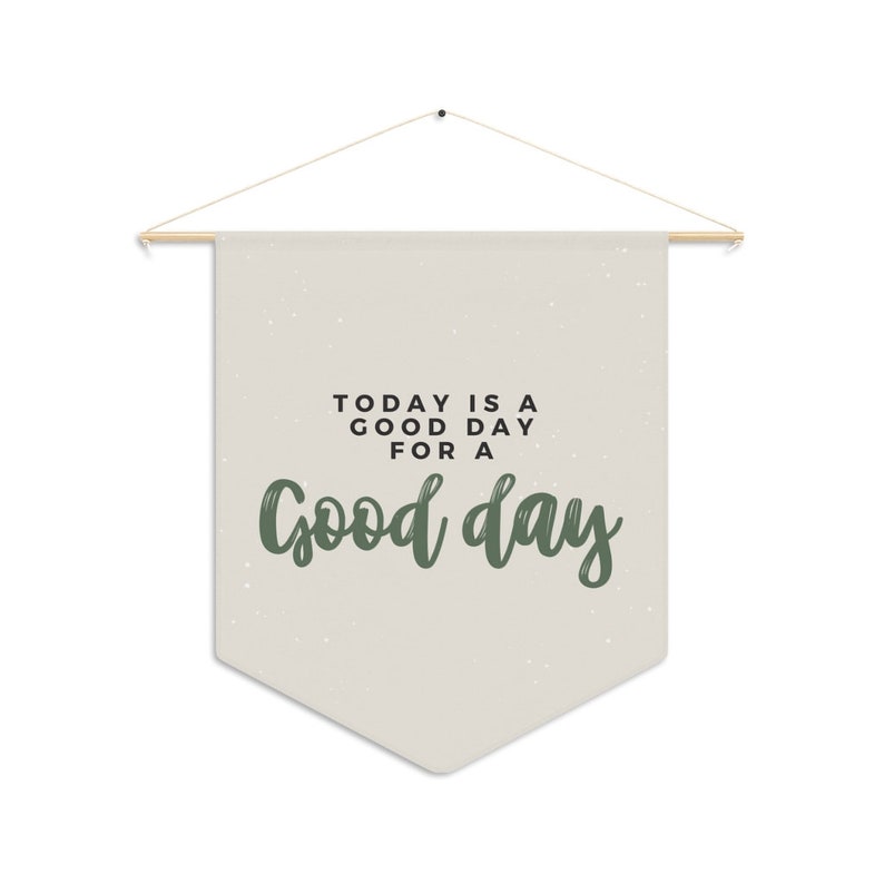 Today is a Good Day for a Good Day Wall Hanging Classroom Decor