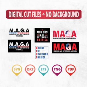 Maga Morons Are Governing America, Svg Png File, Never Trump,Funny Government Svg,Anti-Trump Anti-MAGA png,maga morons are governing america