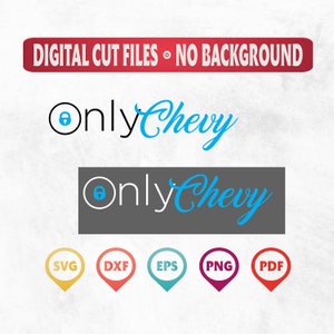 Only Chevy SVG, Only SVG, Only Chevys ,Chevys Svg, Only Chevy Cricut File, Only Chevy Clipart, Only Chevy Cut File