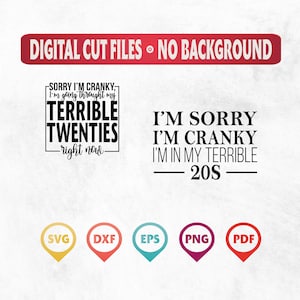 Könnte beinhalten: Digitale Schnittdateien für ein Design, das "Es tut mir leid, ich bin schlecht gelaunt, ich bin in meinen schrecklichen Zwanzigern" sagt. Das Design ist in schwarzem Text auf weißem Hintergrund. Das Bild zeigt fünf Symbole für verschiedene Dateitypen: SVG, DXF, EPS, PNG und PDF.