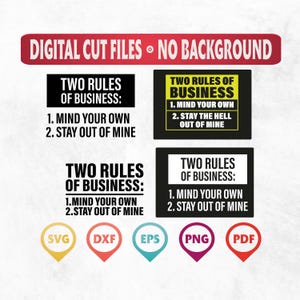 May include: Two black and white signs with yellow text that read "Two Rules of Business: 1. Mind Your Own 2. Stay Out of Mine". One sign has the additional text "Stay the Hell Out of Mine". Below the signs are five icons for SVG, DXF, EPS, PNG, and PDF file formats.