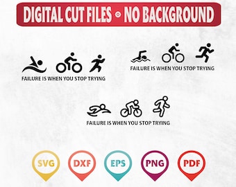 May include: Digital cut files for a triathlon design with the text "Failure is when you stop trying". The design includes a swimmer, a cyclist, and a runner. The files are available in SVG, DXF, EPS, PNG, and PDF formats.