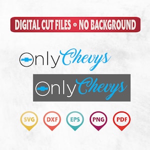Only Chevy SVG, Only SVG, Only Chevys ,Chevys Svg, Only Chevy Cricut File, Only Chevy Clipart, Only Chevy Cut File