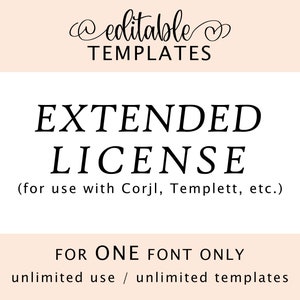 EXTENDED LICENSE for ONE Font - Use Font for (Corjl, Templett, Canva, etc)