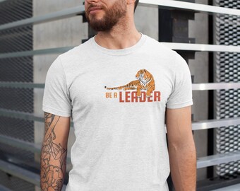 Leader Shirt Courage Tiger Graphic shirt, Animal & Nature Lover Unisex shirt, Gift for her, Gift for him, Best friend gift