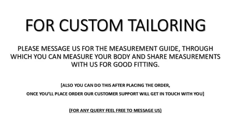 May include: White background with black text that reads "FOR CUSTOM TAILORING". The text below asks to message for a measurement guide to share measurements for good fitting. Additional text provides further instructions.