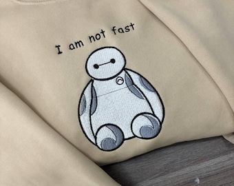 I Am Not Fast Baymax Embroidered Sweater, Baymax Sweatshirts, Embroidered Sweatshirt, Cartoon Crewneck, Vintage shirt, Gift for Him EH439.DT